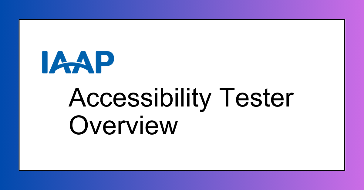 IAAP Accessibility Tester Overview CS203