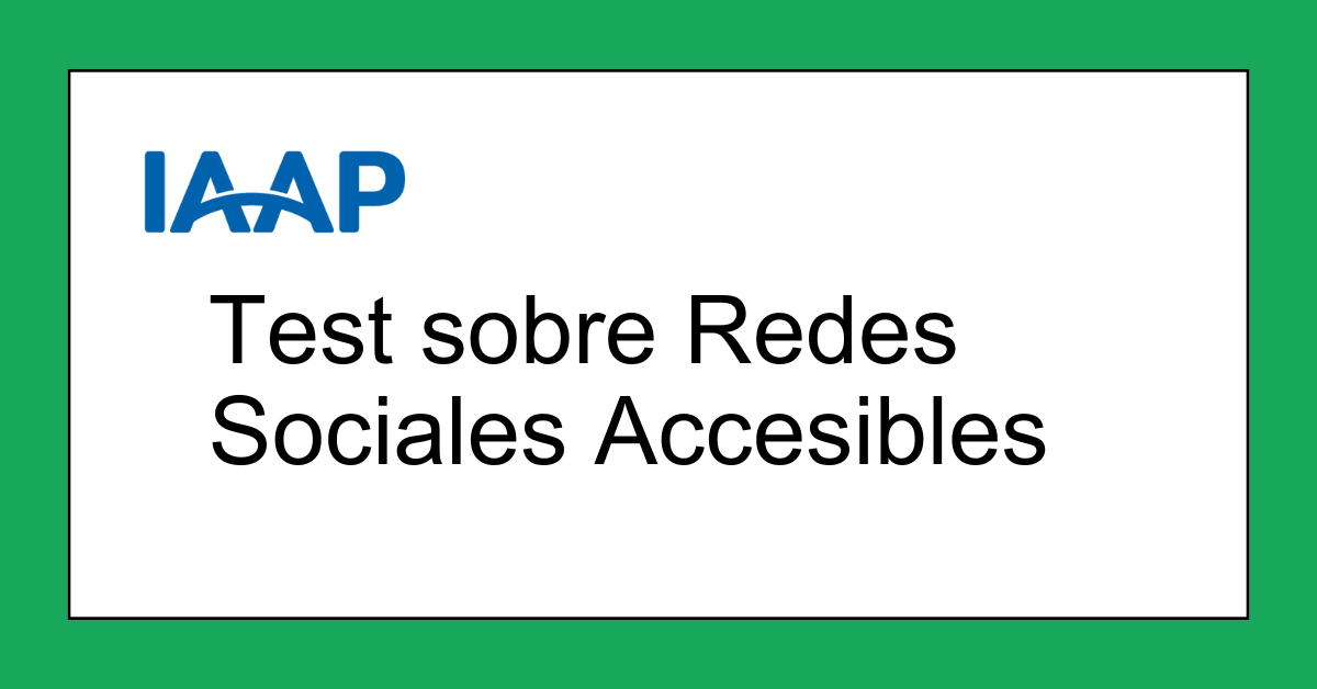Test sobre Redes Sociales Accesibles  SocMedExSP